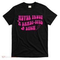 Never Trust A Bambi Eyed Biitch T-Shirt thumb 0