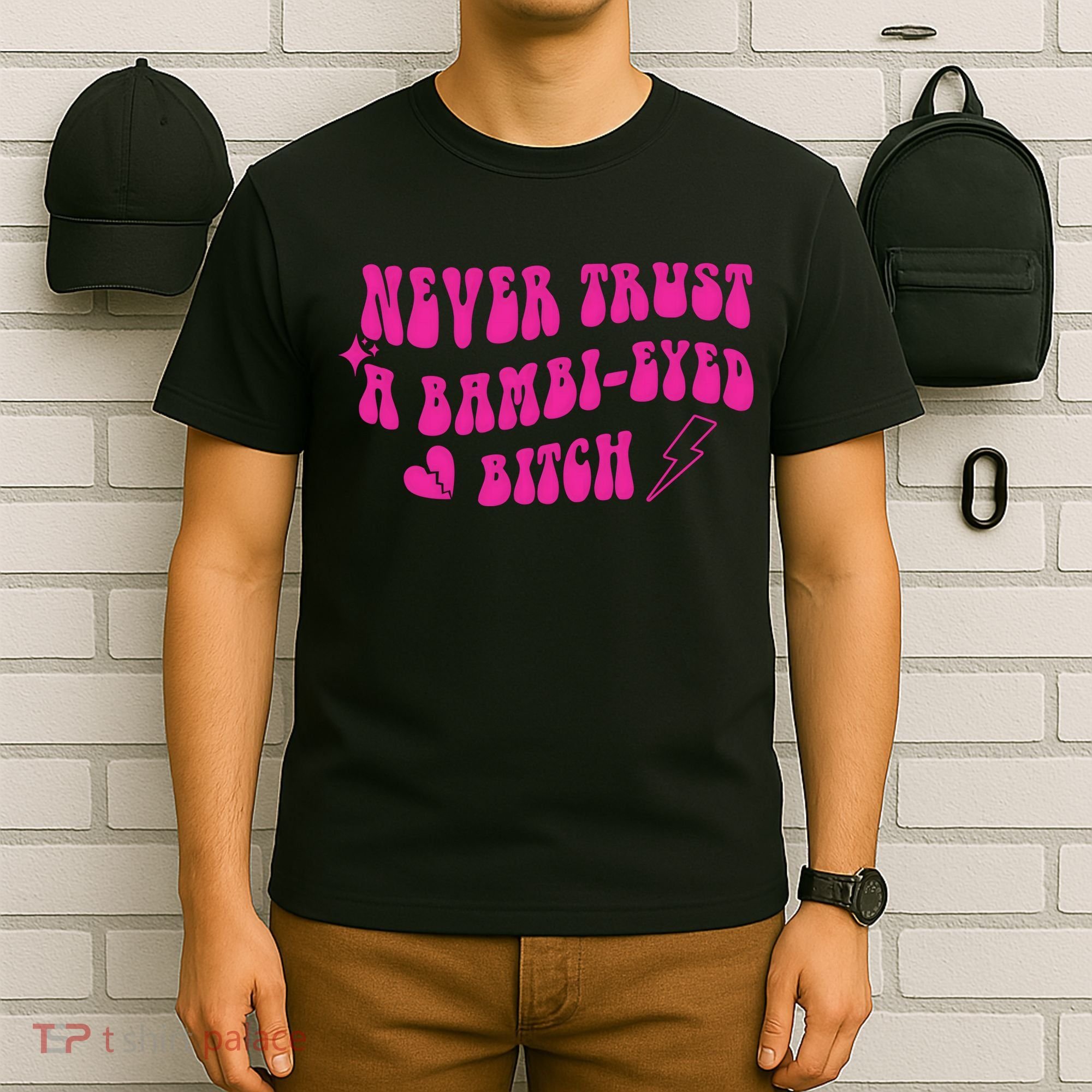Never Trust A Bambi Eyed Biitch T-Shirt
