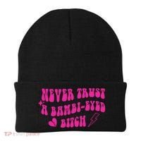 Never Trust A Bambi Eyed Biitch Beanie thumb 0