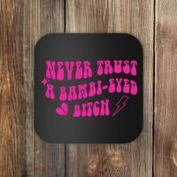 Never Trust A Bambi Eyed Biitch Coaster thumb 0
