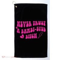 Never Trust A Bambi Eyed Biitch Golf Towel thumb 0