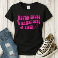 Never Trust A Bambi Eyed Biitch Women's T-Shirt thumb 3