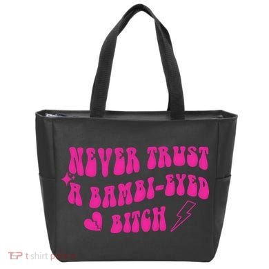 Never Trust A Bambi Eyed Biitch Tote Bag