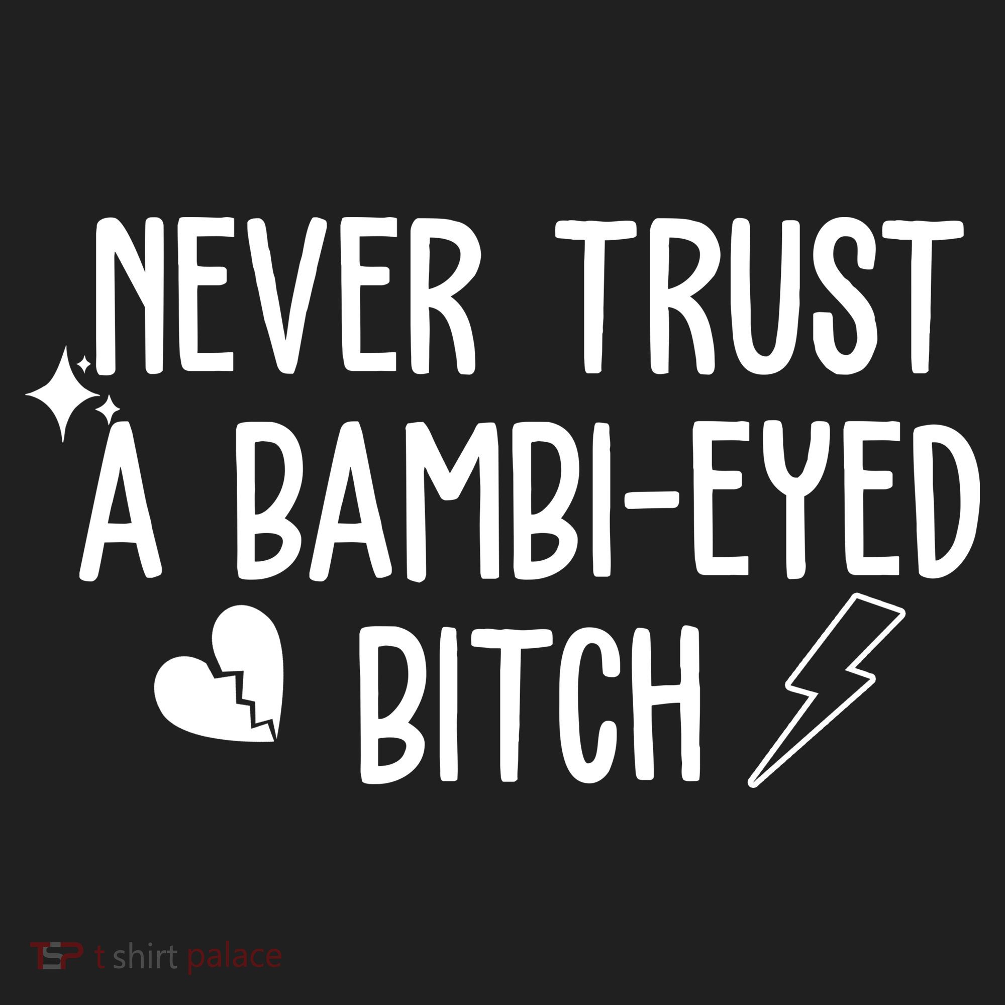 Never Trust A Bambi Eyed Biitch Funny Humor Women's Sweatshirt