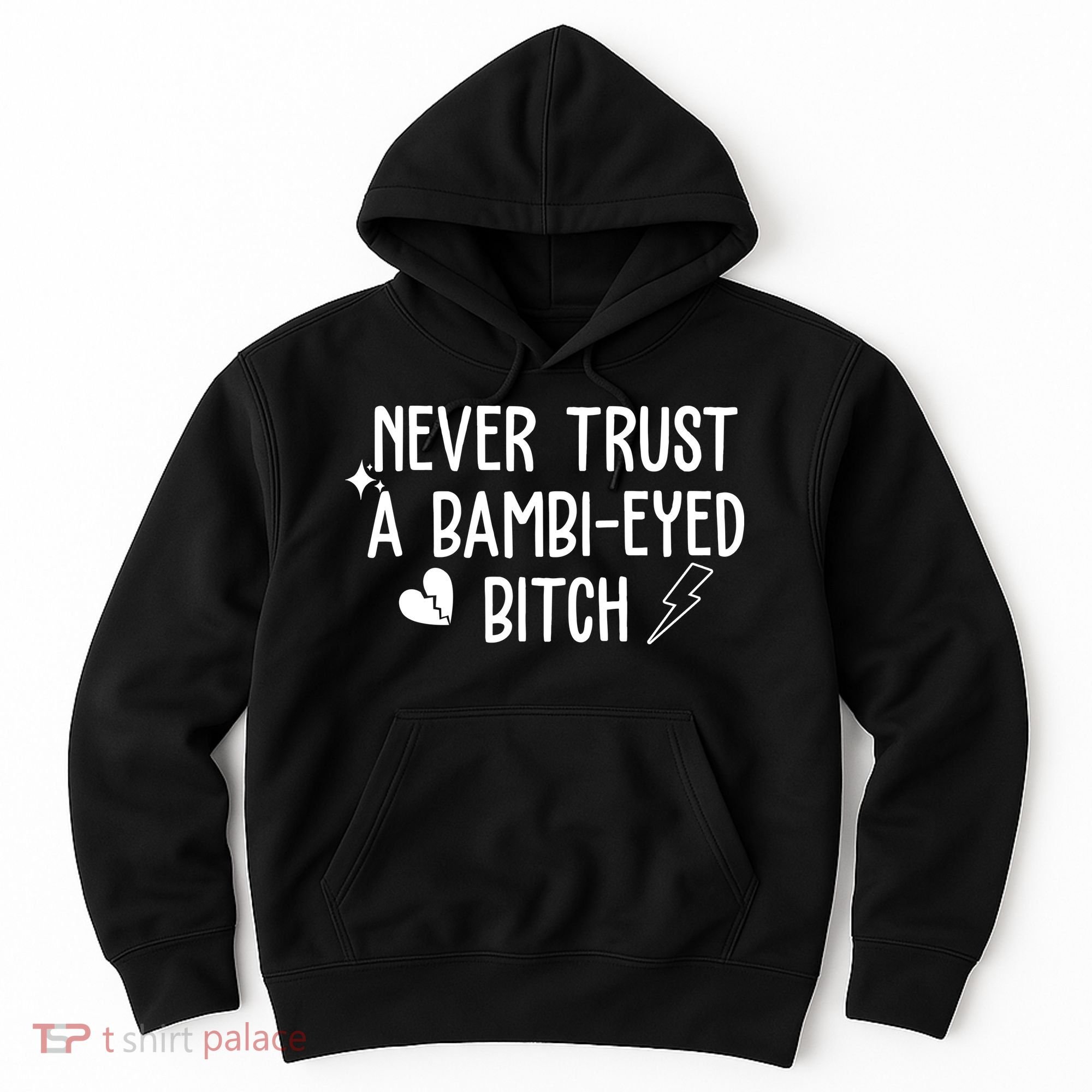 Never Trust A Bambi Eyed Biitch Funny Humor Hoodie