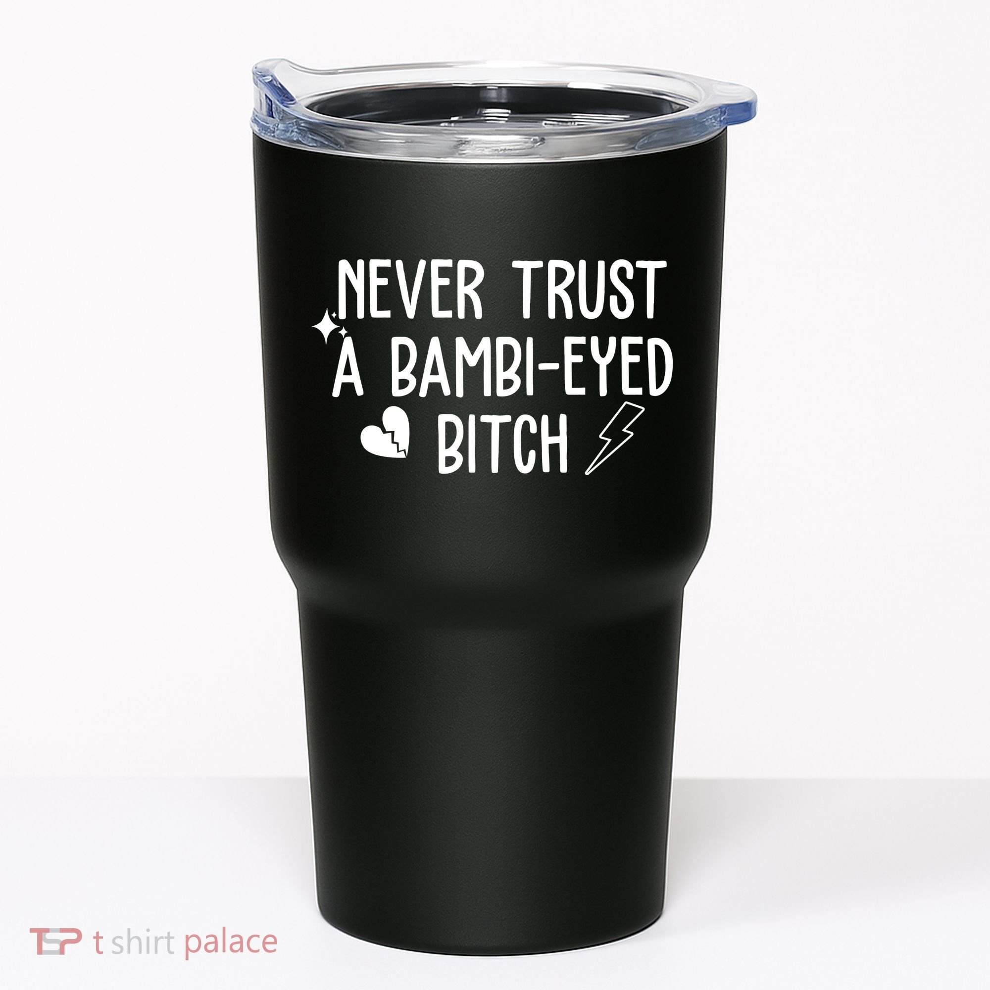 Never Trust A Bambi Eyed Biitch Funny Humor Tumbler