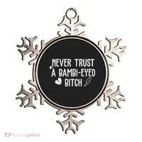 Never Trust A Bambi Eyed Biitch Funny Humor Ornament thumb 0