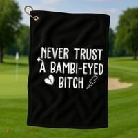 Never Trust A Bambi Eyed Biitch Funny Humor Golf Towel thumb 1