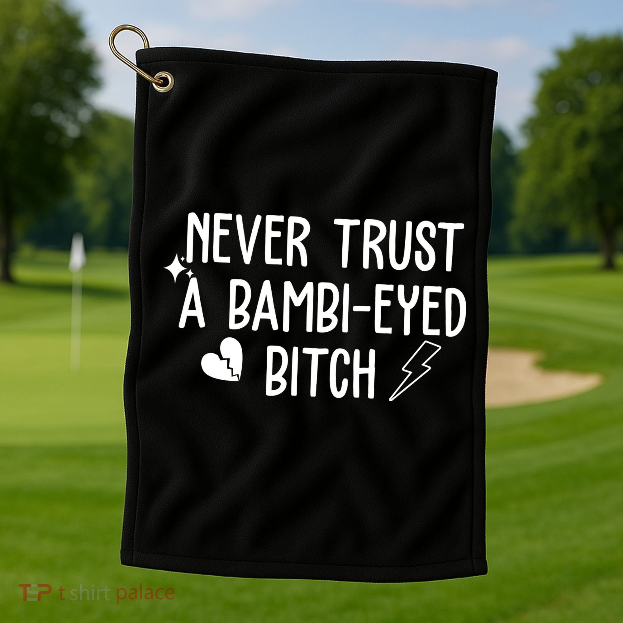 Never Trust A Bambi Eyed Biitch Funny Humor Golf Towel