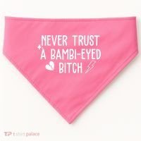 Never Trust A Bambi Eyed Biitch Funny Humor USA-Made Doggie Bandana thumb 0