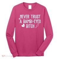 Never Trust A Bambi Eyed Biitch Funny Humor Long Sleeve Shirt thumb 0