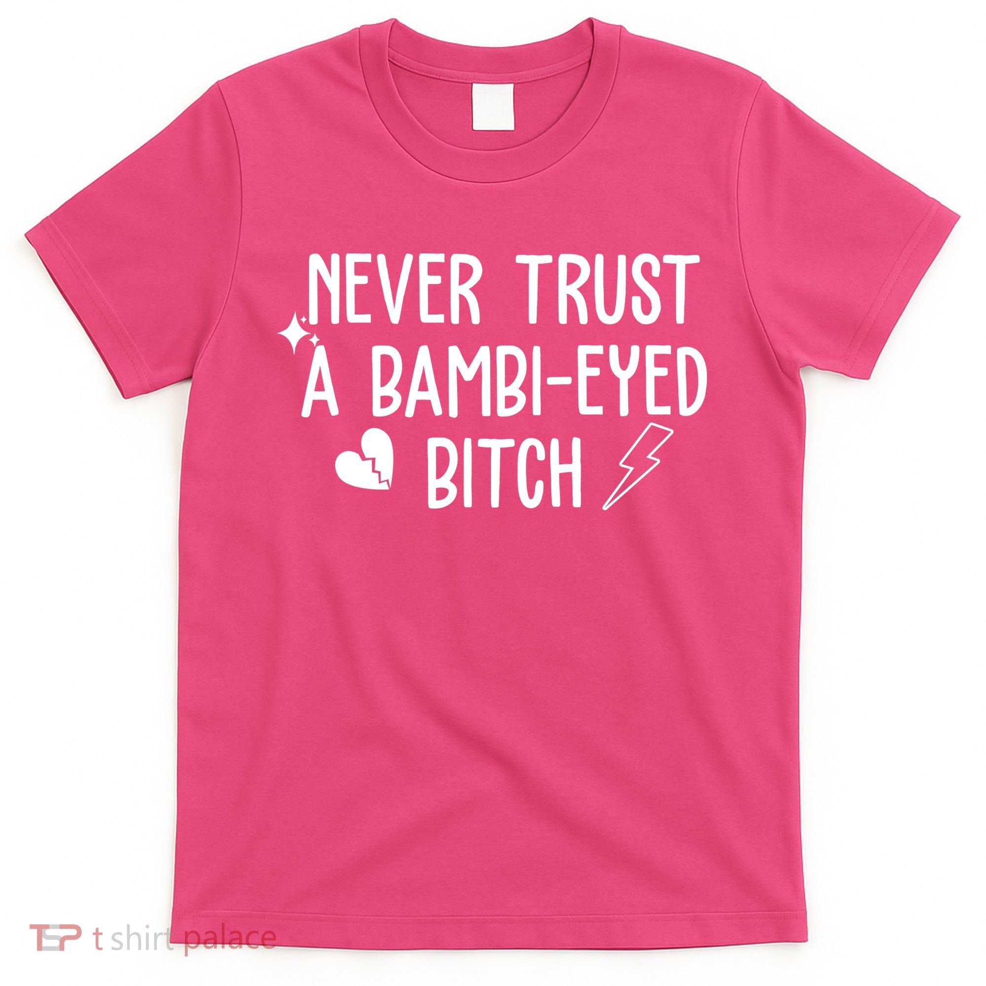 Never Trust A Bambi Eyed Biitch Funny Humor T-Shirt