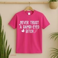 Never Trust A Bambi Eyed Biitch Funny Humor T-Shirt thumb 2