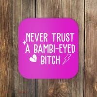 Never Trust A Bambi Eyed Biitch Funny Humor Coaster thumb 0