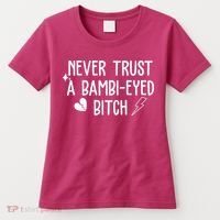 Never Trust A Bambi Eyed Biitch Funny Humor Women's T-Shirt thumb 0