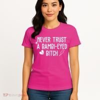 Never Trust A Bambi Eyed Biitch Funny Humor Women's T-Shirt thumb 4