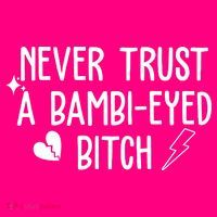 Never Trust A Bambi Eyed Biitch Funny Humor Women's T-Shirt thumb 6