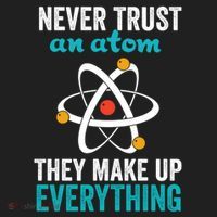 Never Trust An Atom They Make Up Everything Funny Science Cool Gift Women's Sweatshirt thumb 2