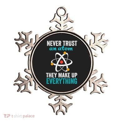 Never Trust An Atom They Make Up Everything Funny Science Cool Gift Ornament