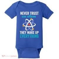 Never Trust An Atom They Make Up Everything Funny Science Cool Gift Baby Bodysuit thumb 0