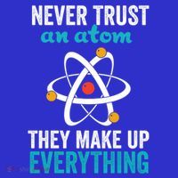 Never Trust An Atom They Make Up Everything Funny Science Cool Gift Baby Bodysuit thumb 2