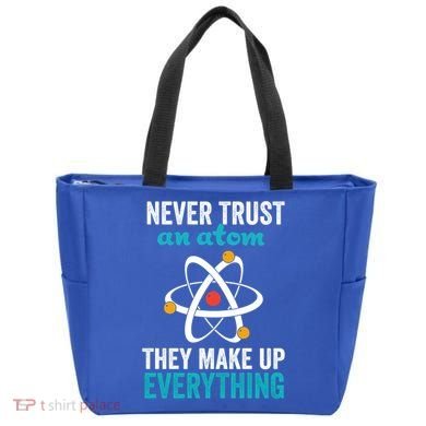 Never Trust An Atom They Make Up Everything Funny Science Cool Gift Tote Bag