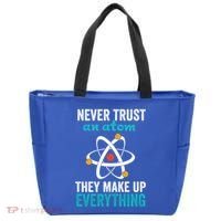 Never Trust An Atom They Make Up Everything Funny Science Cool Gift Tote Bag thumb 0