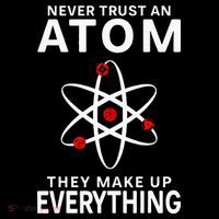 Never Trust An Atom They Make Up Everything Science Teacher Sweatshirt thumb 3
