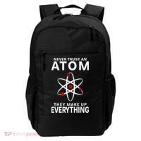 Never Trust An Atom They Make Up Everything Science Teacher Backpack thumb 0