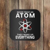 Never Trust An Atom They Make Up Everything Science Teacher Coaster thumb 0