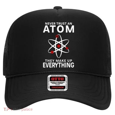 Never Trust An Atom They Make Up Everything Science Teacher Hat