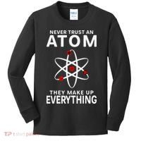 Never Trust An Atom They Make Up Everything Science Teacher Kids Long Sleeve Shirt thumb 0