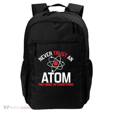 Never Trust An Atom Adult Humor Science Backpack