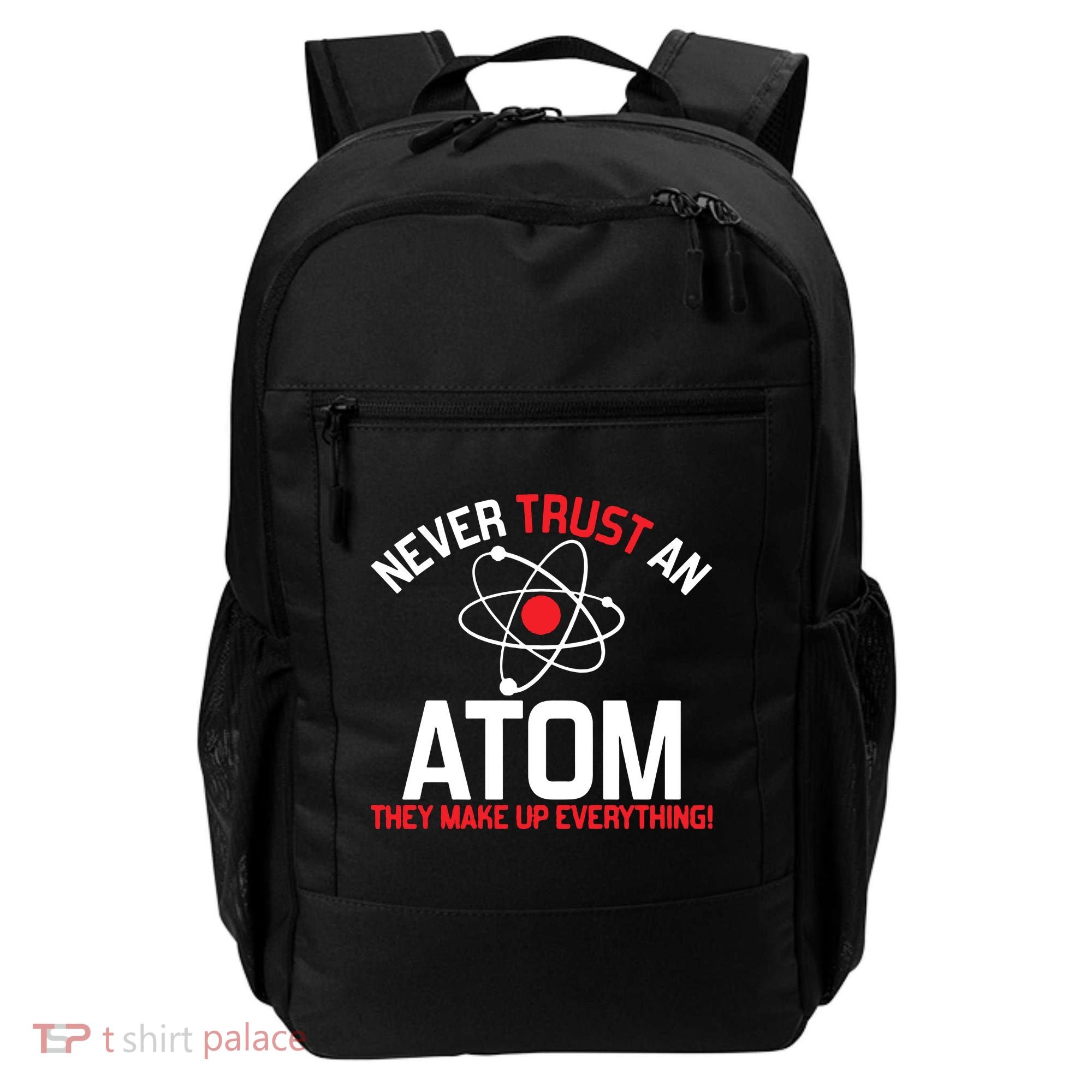 Never Trust An Atom Adult Humor Science Backpack