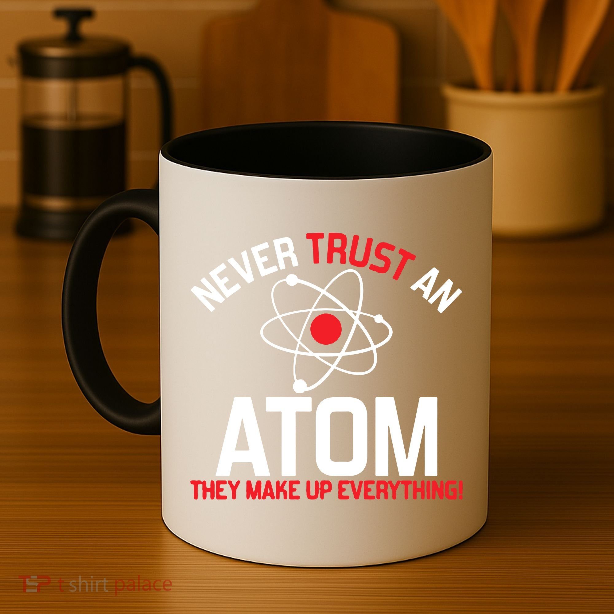 Never Trust An Atom Adult Humor Science Coffee Mug