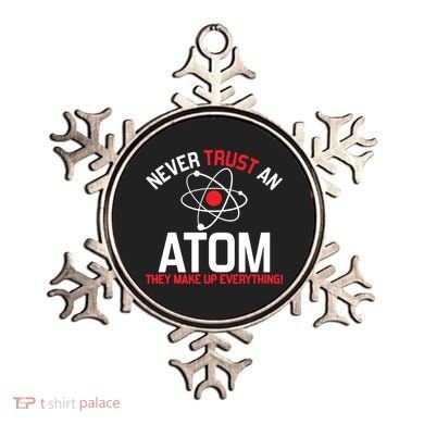 Never Trust An Atom Adult Humor Science Ornament