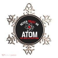 Never Trust An Atom Adult Humor Science Ornament thumb 0