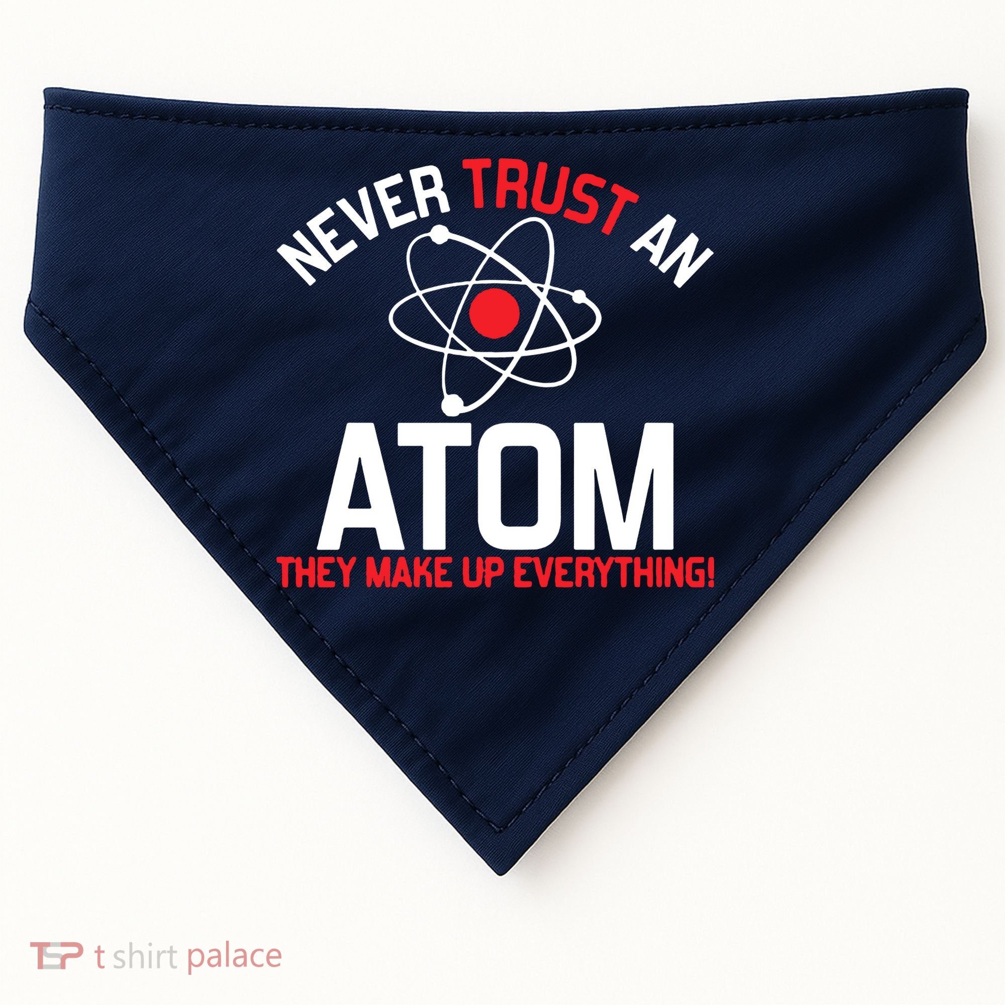 Never Trust An Atom Adult Humor Science USA-Made Doggie Bandana