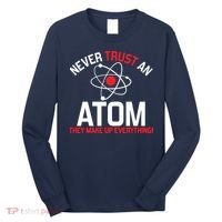 Never Trust An Atom Adult Humor Science Long Sleeve Shirt thumb 0