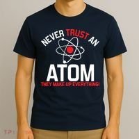 Never Trust An Atom Adult Humor Science T-Shirt thumb 3