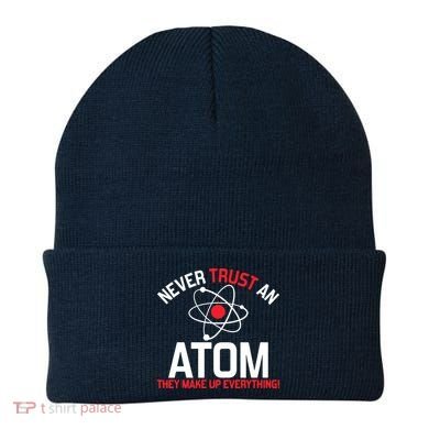Never Trust An Atom Adult Humor Science Beanie