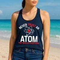 Never Trust An Atom Adult Humor Science Women's Tank Top thumb 2