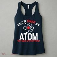 Never Trust An Atom Adult Humor Science Women's Tank Top thumb 3
