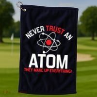 Never Trust An Atom Adult Humor Science Golf Towel thumb 1