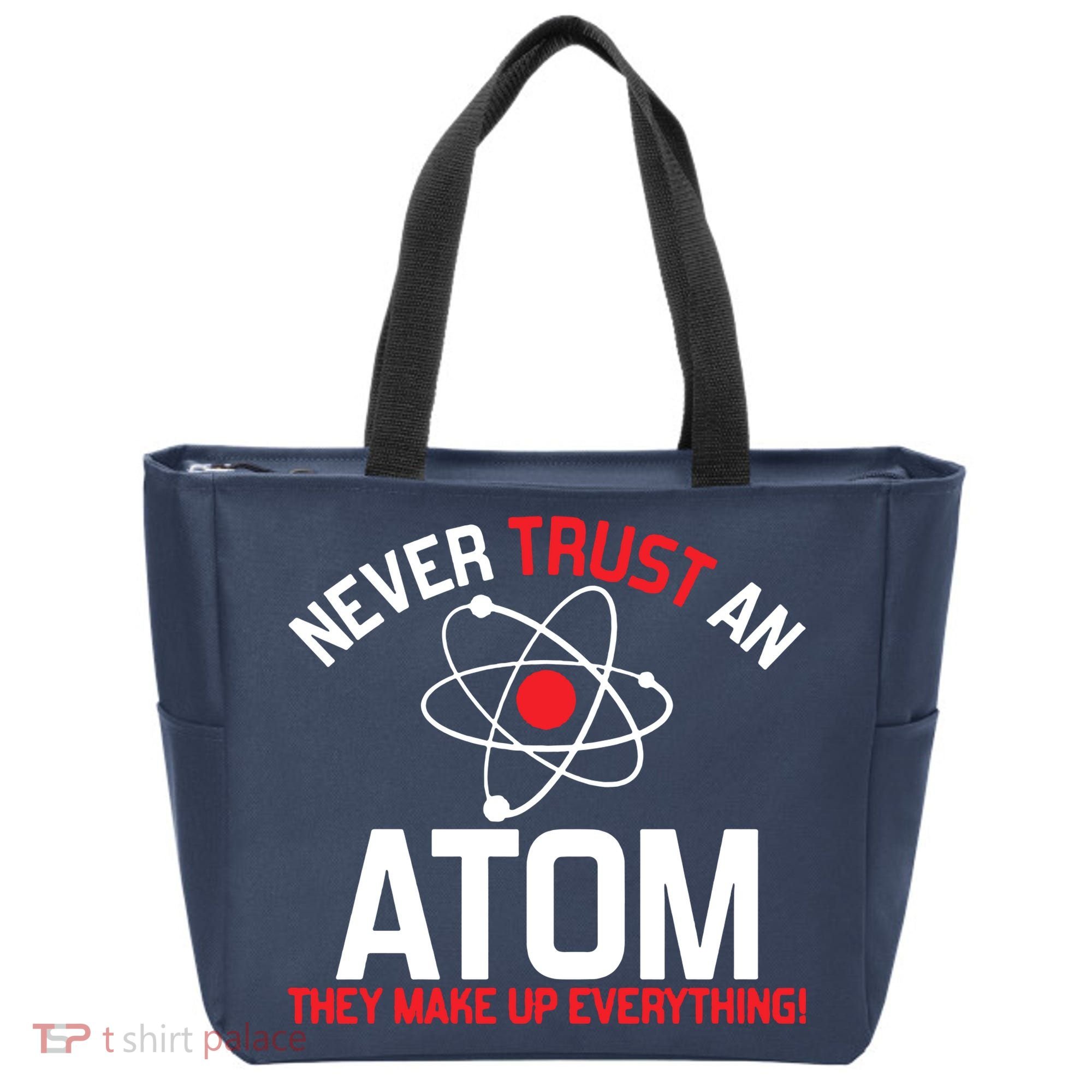 Never Trust An Atom Adult Humor Science Tote Bag