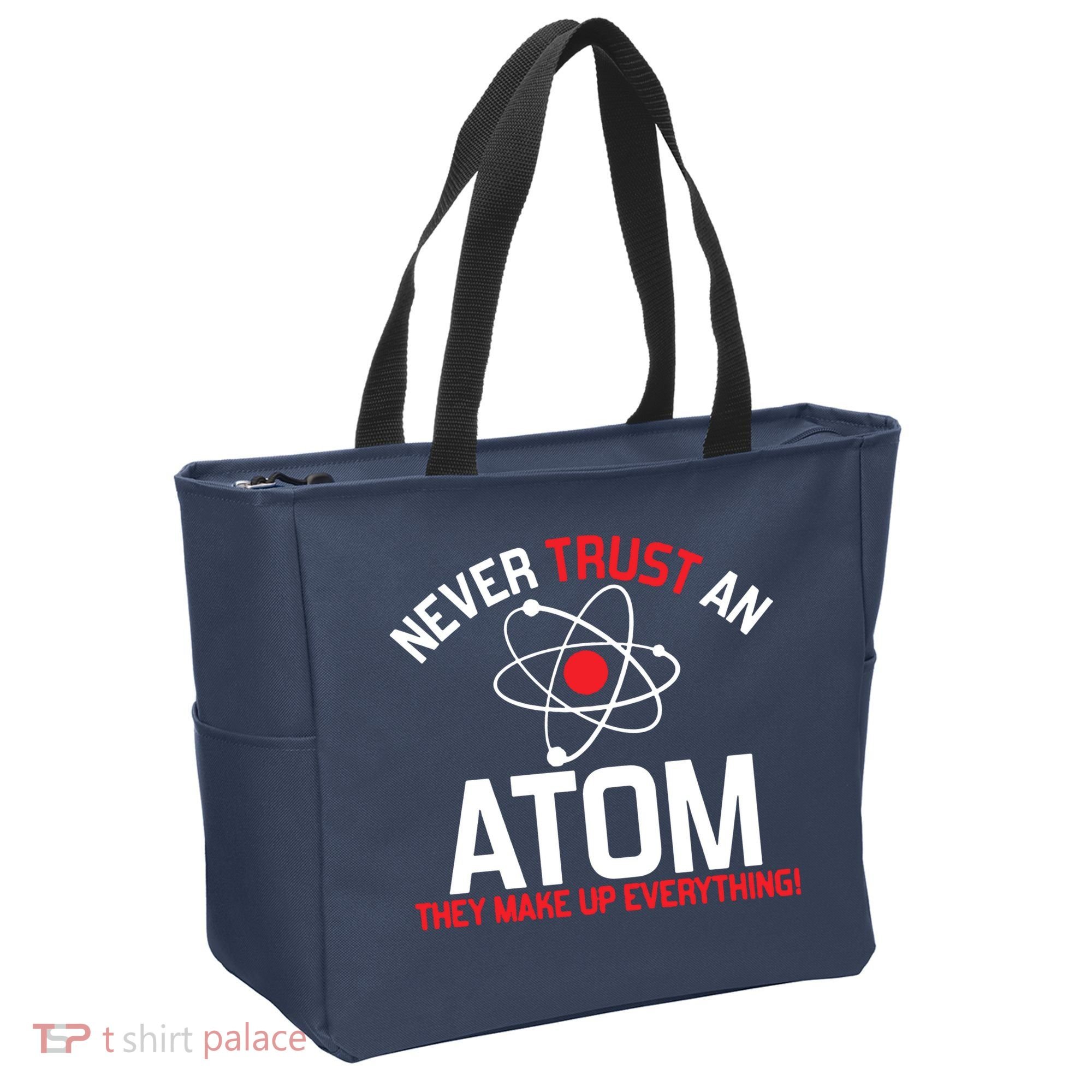 Never Trust An Atom Adult Humor Science Tote Bag