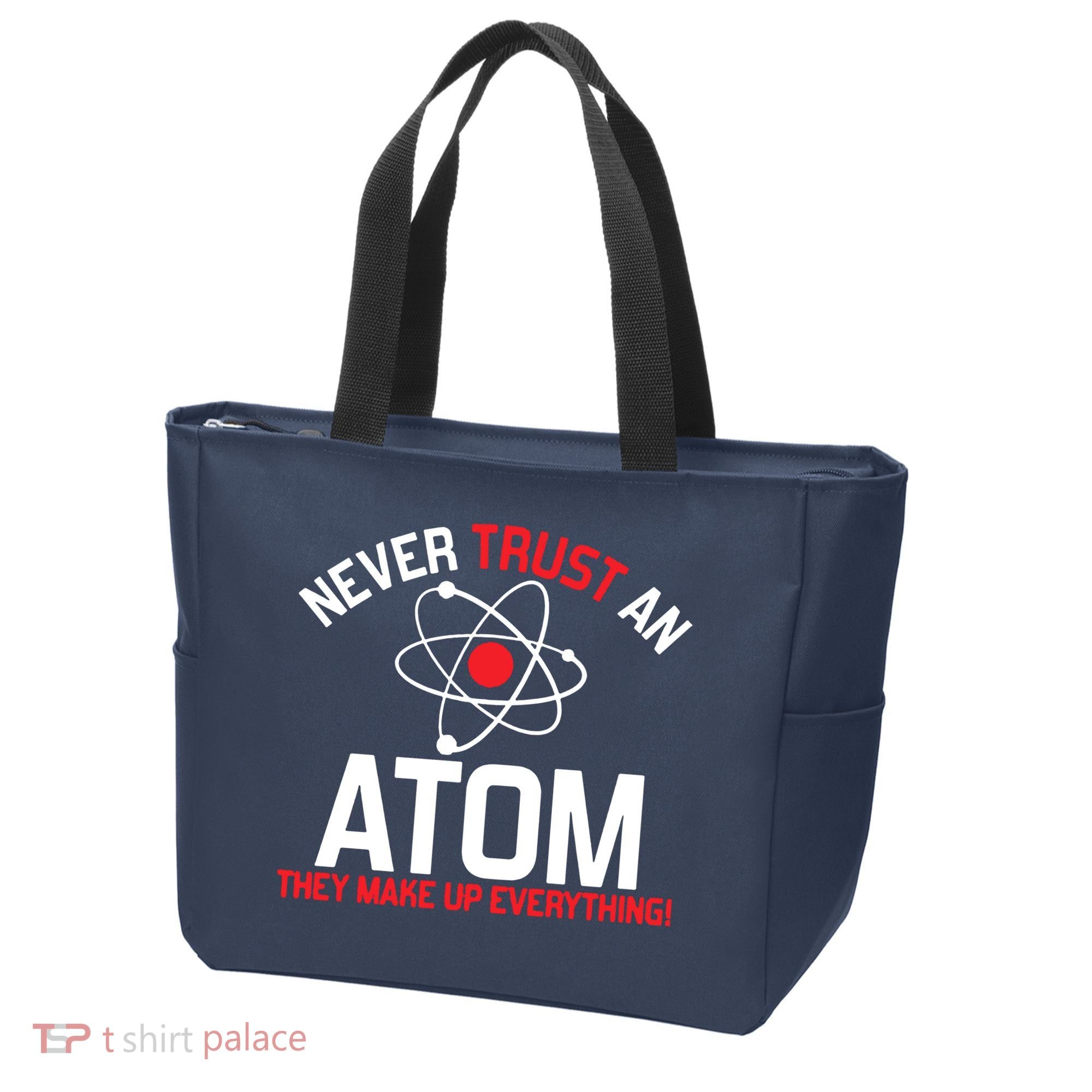 Never Trust An Atom Adult Humor Science Tote Bag