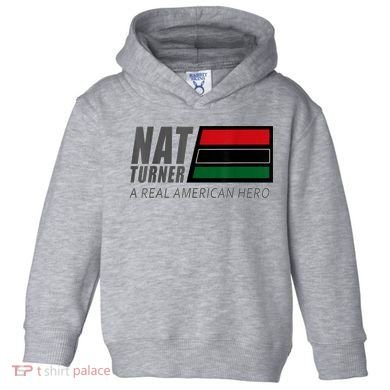 Nat Turner A Real American Hero Toddler Hoodie