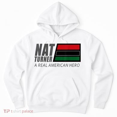 Nat Turner A Real American Hero Hoodie