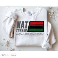 Nat Turner A Real American Hero Sweatshirt thumb 2